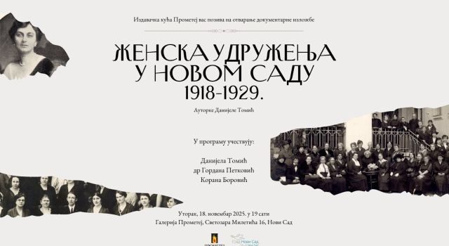 Otvaranje izložbe “Ženska udruženja u Novom Sadu 1918-1929.“ sutra u Prometeju