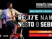 Monodrama “Recite nam nešto o sebi” u ponedeljak u Radničkom domu